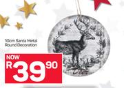 10cm Santa Metal Round Decoration