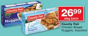 County Fair Chicken Breast Nuggets, Assorted-400gm Each