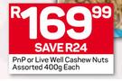 PnP Or Live Well Cashew Nuts Assorted-400g Each