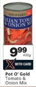Pot O' Gold Tomato & Onion Mix-400g