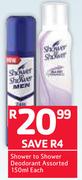 Shower To Shower Deodorant Assorted-150ml Each