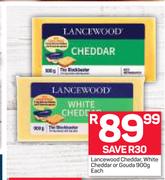 Lancewood Cheddar White Cheddar Or Gouda-900g Each