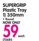 Supergrip Round Plastic Tray Black-350mm Each
