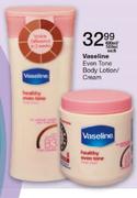 Vaseline Even Tone Body Lotion/Cream-400/500ml Each