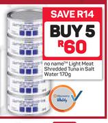 No Name Light Meat Shredded Tuna In Salt Water-Any 5X170g