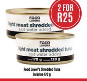Food Lover's Shredded Tuna In Brine-2 x 170g
