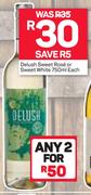 Delush Sweet Rose Or Sweet White-750ml Each