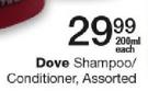 Dove Shampoo/Conditioner Assorted-200ml Each