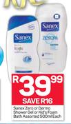 Sanex Zero Or Dermo Shower Gel Or Kid’s Foam Bath-500ml Each