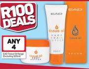 EAD Tissue Oil Range (Excluding 500ml)-For 4