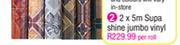 Phoenix 2 x 5m Supa Shine Jumbo Vinyl-Per Roll