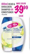 Head & Shoulders Shampoo or Conditioner Assorted-400ml each