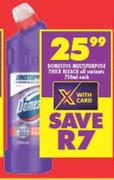 Domestos Multipurpose Thick Bleach All Variants-750ml Each