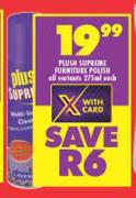 Plush Supreme Furniture Polish All Variants-275ml Each