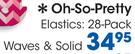 Oh So Pretty 28-Pack Waves & Solid Elastics