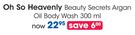 Oh So Heavenly Beauty Secrets Argan Oil Body Wash-300ml