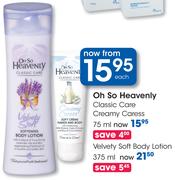 Oh SO Heavenly Classic Care Creamy Caress-75ml Each