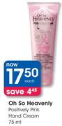 Oh So Heavenly Positively Pink Hand Cream-75ml Each
