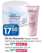 Oh So Heavenly Happy Hands Soft Touch Hand & Nail Cream-75ml Each