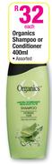 Organics Shampoo Or Conditoner -400ml Each Assorted 
