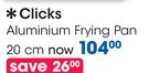 Clicks Aluminium Frying Pan-20cm-Each