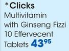 Clicks Multivitamin With Ginseng Fizzi 10 Effervecent Tablets