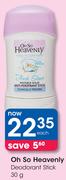 Oh So Heavenly Deodorant Stick-30g