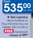 Ted Lapidus Black Extreme Or Pour Homme Eau De Toilette 100ml+ Free Deodorant-Per Offer
