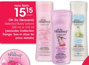 Oh So Heavenly Selected Body Lotions 200ml Or 375ml-Each