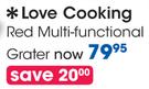 Love Cooking Red Multi-Functional Grater-Each