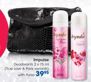 Impuse Deodorants(True Love & Paris Variants)-2x75ml With Purse