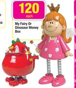 My Fairy Or Dinosaur Money Box-Each