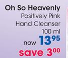 Oh So Heavenly Positively Pink Hand Cleanser-100ml