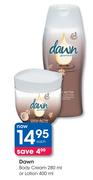 Dawn Body Cream-280ml or Lotion-400ml-Each