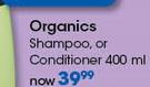 Organics Shampoo Or Conditioner 400ml-Each