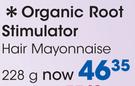 Organic Root Stimulator Hair Mayonnaise-228g