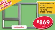Aluminium Window PT129 Natural & Bronze Top-Hung I01568/I01603-Each