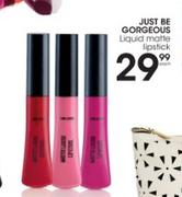 Just Be Gorgeous Liquid Matte Lipstick-Each