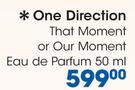 One Direction That Moment Or Our Moment Eau De Parfum-50ml
