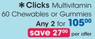 Clicks Multivitamin Chewables Or Gummies-2x60's Each