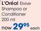 L'Oreal Elvive Shampoo or Conditioner-200ml Each