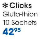 Clicks Gluta Thion 10's Sachets