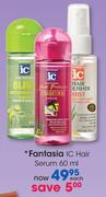 Fantasia IC Hair Serum - 60ml Each