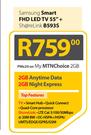 Samsung 55" Smart FHD LED TV+ShareLink B593S-On My MTN Choice 2GB