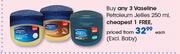 Vaseline Petroleum Jellies-250ml Each