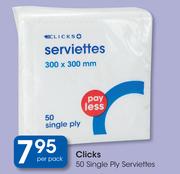 Clicks 50 Single Ply Serviettes-Per Pack