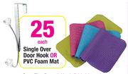 Single Over Door Hook Or PVC Foam Mat-Each