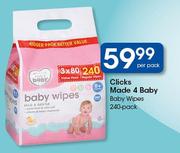 Clicks Made 4 Baby Baby Wipes-240's Per Pack
