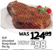 PnP Uncooked Rump Steak-Per kg