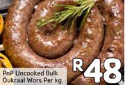 PnP Uncooked Bulk Oukraal Wors-Per kg